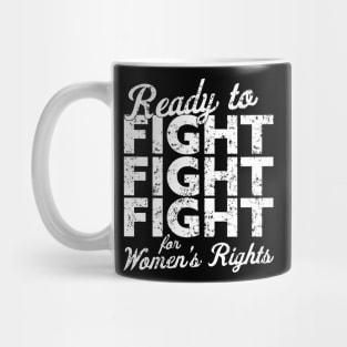 Ready to FIGHT for Women's Rights Vintage Style Mug